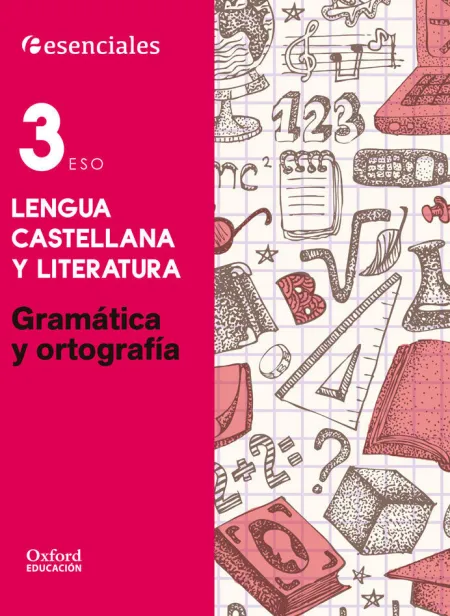 015 3Eso Gramatica y Ortografia. Lengua Castellana y Literatura - Esenciales
