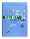 Gramatica de Uso del Español B1-B2. Teoria y Practica con Solucio
