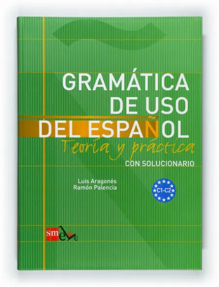 Gramatica de Uso del Español Superior (C1-C2) Teoria y Practica con Solucionario