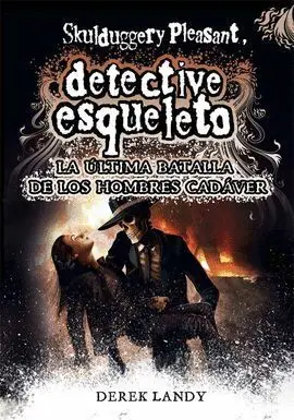 Detective Esqueleto: la Última Batalla de los Hombres Cadáver