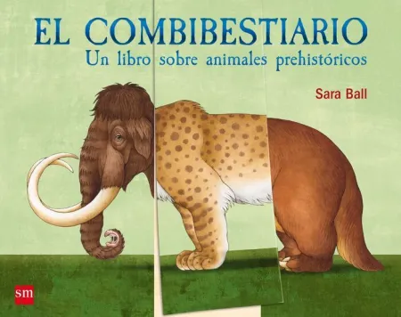 El Combibestiario. Un Libro Sobre Animales Prehistoricos