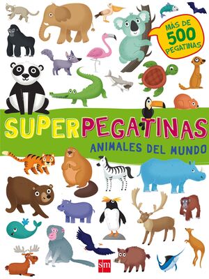 SUPERPEGATINAS ANIMALES DEL MUNDO. MAS DE 500 PEGATINAS