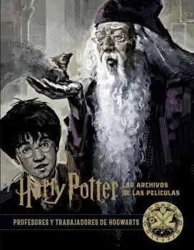 Harry Potter : los Archivos de las Peliculas 11. Profesores y Trabajadores de Ho