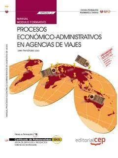 Manual Procesos Económico-Administrativos en Agencias de Viajes (Mf0267_3). Cert