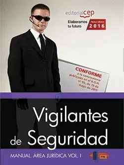 016 Manual de Vigilantes de Seguridad. Área Jurídica Vol I.