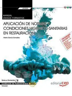 Uf0053 Manual Aplicación de Normas y Condiciones Higiénico-Sanitarias en Restauración