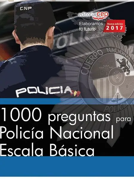 1000 Preguntas para Policía Nacional. Escala Básica