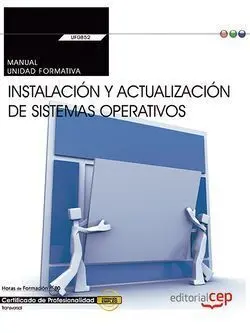 Uf0852 Manual Instalación y Actualización de Sistemas Operativos