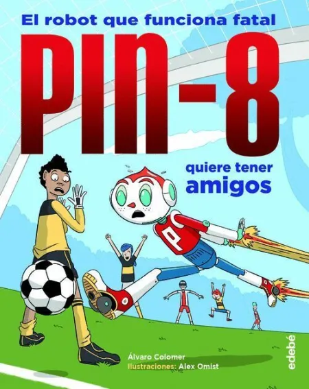 Pin-8 Quiere Tener Amigos. El Robot que Fuinciona Fatal