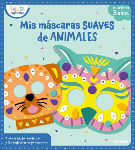 Mis Máscaras Suaves de Animales. A Partir 3 Años