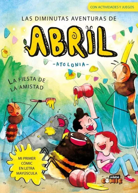 La Fiesta de la Amistad. Las Diminutas Aventuras de Abril/3