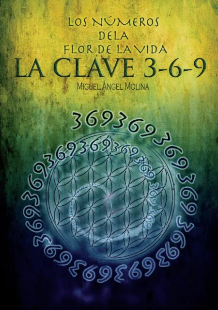Los Números de la Flor de la Vida, la Clave 3-6-9