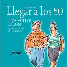 Llegar a los 50 nos Vuelve Locos