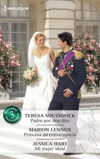 Padre por Dos Dã?Â­as; Princesa de Conveniencia; mi Mujer Ideal