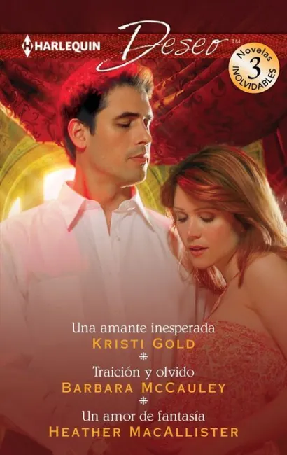Una Amante Inesperada; Traiciã?Â³N y Olvido; un Amor de Fantasã?Â­a