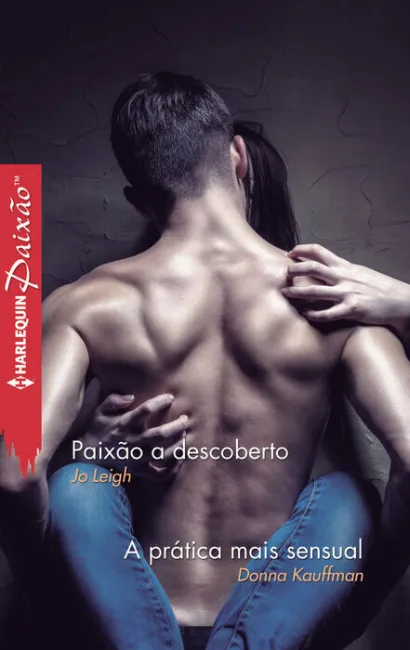 Paixao a Descoberto, a Prã?Â¡Tica Mais Sensual