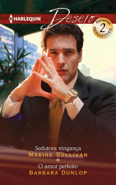Sedutora Vinganã?Â?A; o Amor Perfeito