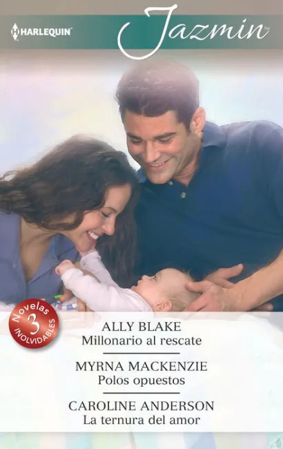 Millonario Al Rescate; Polos Opuestos; la Ternura del Amor