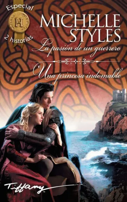 La Pasión de un Guerrero / una Princesa Indomable