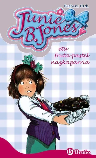 Junie B. Jones Eta Fruta-Pastel Nazkagarria