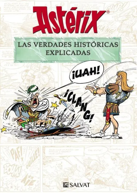 Asterix. Las Verdades Historicas Explicadas