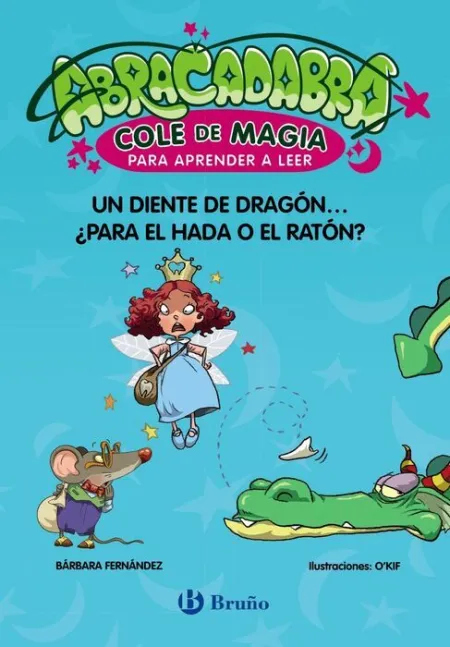 Un Diente de Dragon... ¿Para el Hada o el Raton? Abracadabra Cole de Magia para Aprender a Leer, 7.