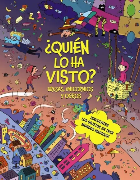 Quien lo Ha Visto? Brujas, Unicornios y Ogros