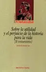 Sobre la Utilidad y Perjuicio de la Historia para la Vida