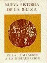 Nueva Historia de la Iglesia. Tomo Iv. De la Ilustraciã?Â³N a la Restauraciã?Â³N