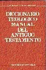 Diccionario Teolã?Â³Gico Manual del Antiguo Testamento. Tomo I
