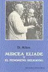 Mircea Eliade y el Fenã?Â³Meno Religioso