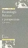 Escatologia, Balance y Perspectivas