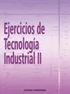 Ejercicios de Tecnologia Industrial Ii