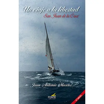 Un Viaje a la Libertad. San Juan de la Cruz