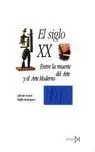 El Siglo Xx. entre la Muerte del Arte y el Arte Moderno