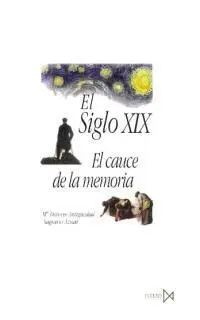 Siglo Xix, el. El Cauce de la Memoria