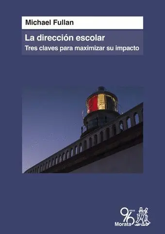 La Direccion Escolar. Tres Claves para Maximizar Su Impacto