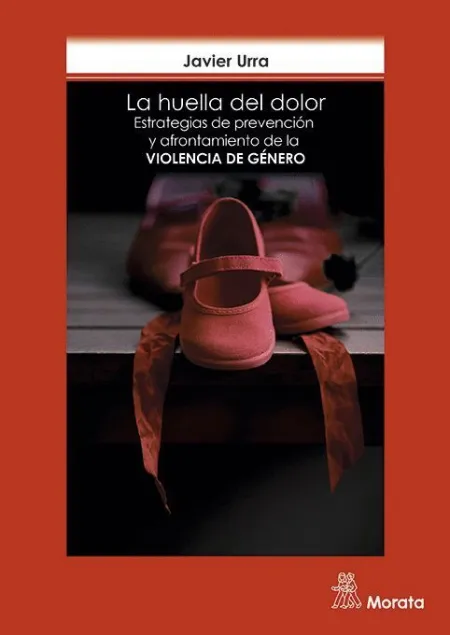 La Huella del Dolor. Estrategias de Prevencion y Afrontamiento de la Violencia de Genero