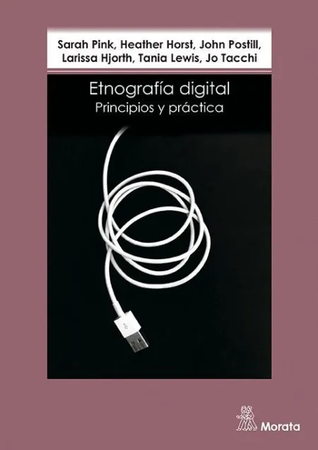 Etnografía Digital. Principios y Práctica
