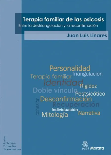Terapia Familiar de la Psicosis entre la Destriangulacion y la Reconfirmacion