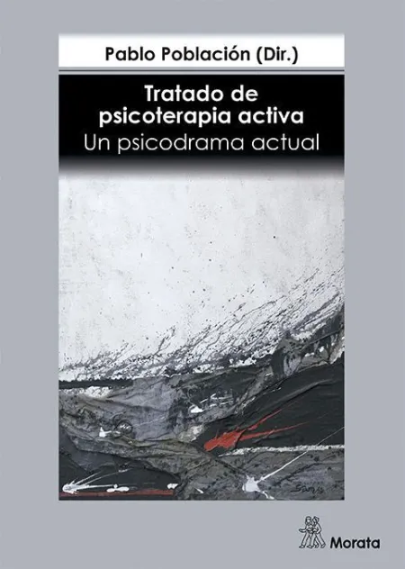 Tratado de Psicoterapia Activa. Un Psicodrama Actual