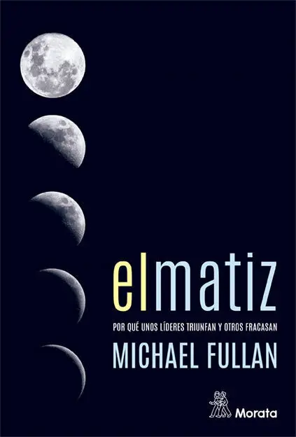 El Matiz. Por que unos Lideres Triunfan y Otros Fracasan