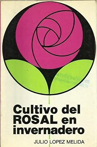 Cultivo del Rosal en Invernadero