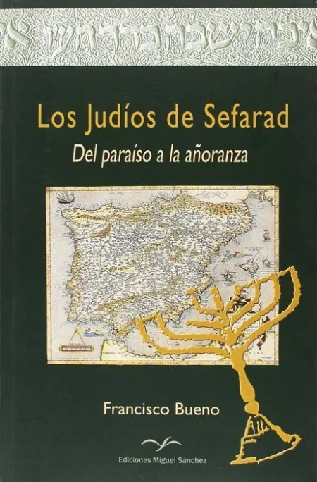 Los Judã?Â­os de Sefarad, del Paraiso a la Aã?Â±Oranza
