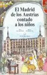 Madrid de los Austrias Contado a los Niã?Â±Os, el