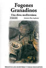 Fogones Granadinos. Una Dieta Mediterrã?Â¡Nea