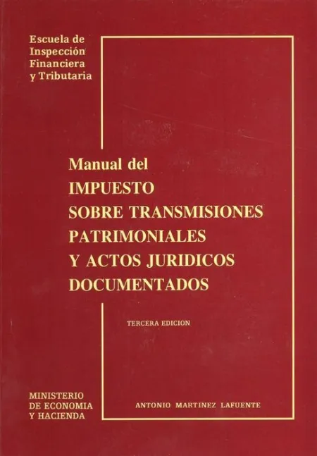Manual del Impuesto Sobre Transmisiones Patrimoniales y Actos Jur¡Dicos Documentados