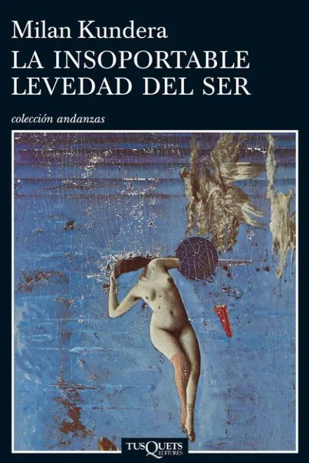 Insoportable Levedad del Ser, la