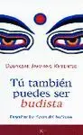 Tu Tambien Puedes Ser Budista