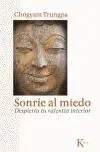 Sonrie Al Miedo. Despierta tu Valentia Interior